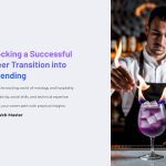 1 Unlocking a Successful Career Transition into Bartending